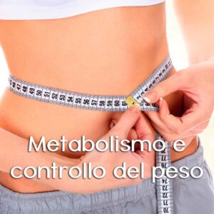Metabolismo e controllo del peso